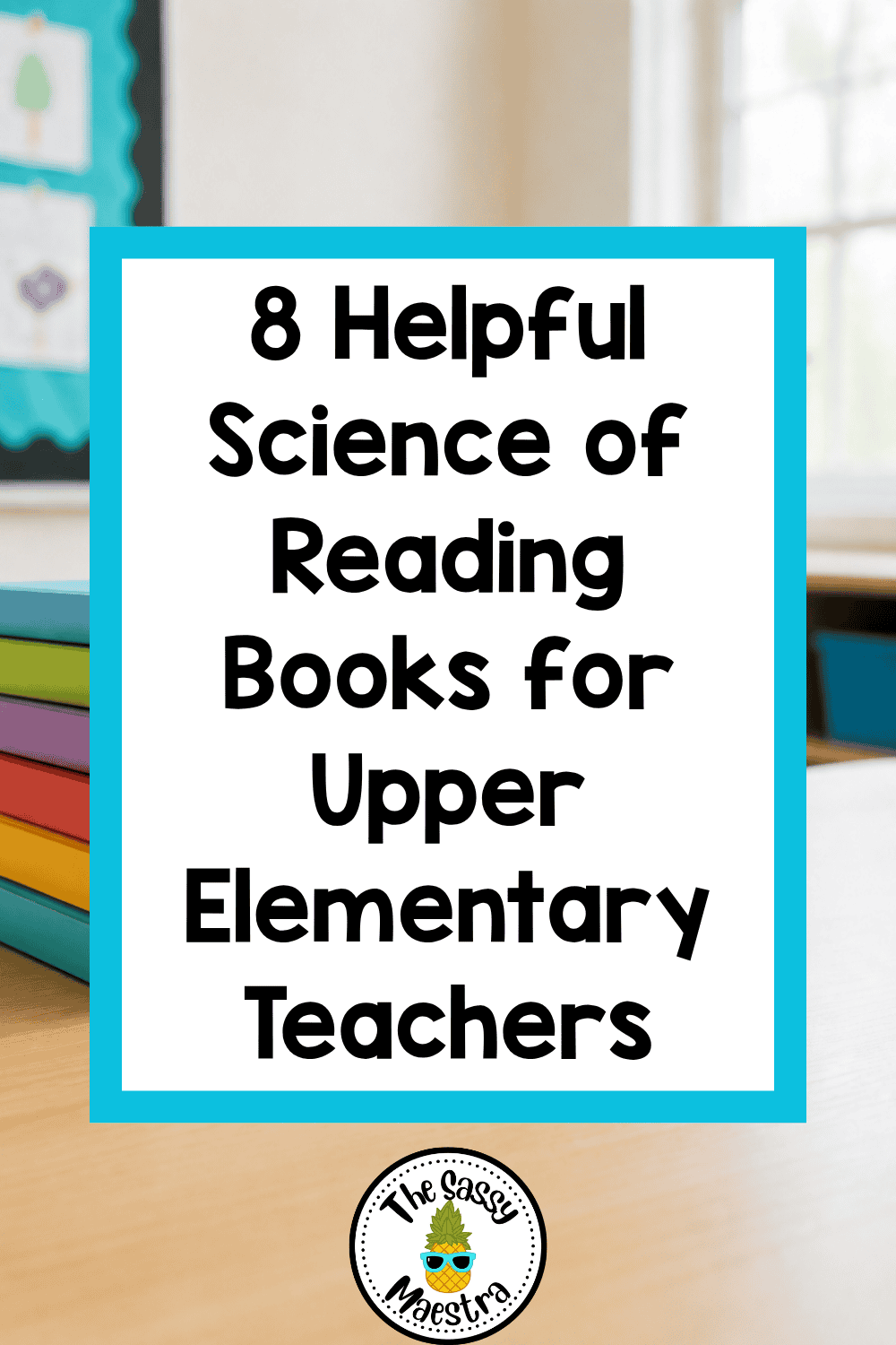 8 Helpful Science of Reading Books for Upper Elementary Teachers - The ...